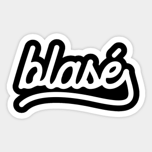 blasé Sticker